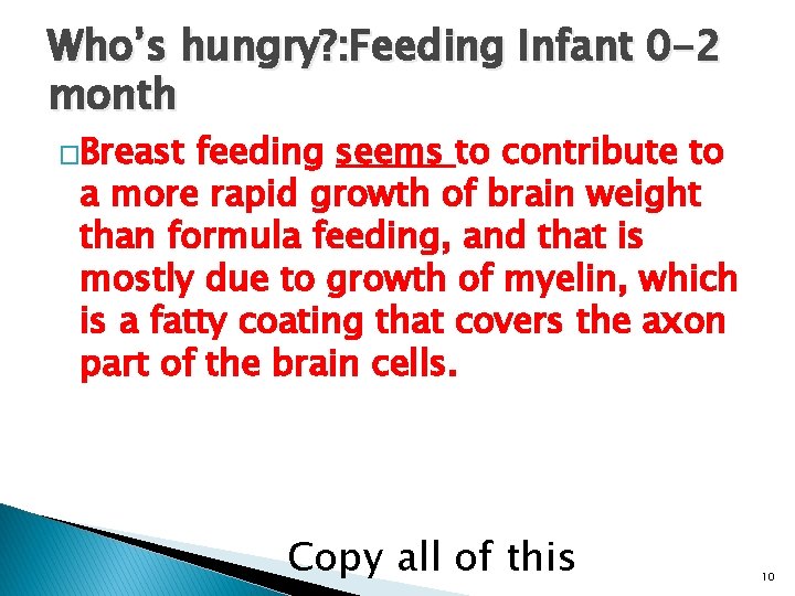 Who’s hungry? : Feeding Infant 0 -2 month �Breast feeding seems to contribute to