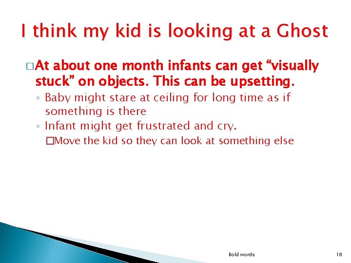 I think my kid is looking at a Ghost � At about one month