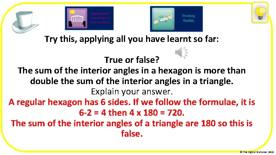 Try this, applying all you have learnt so far: True or false? The sum