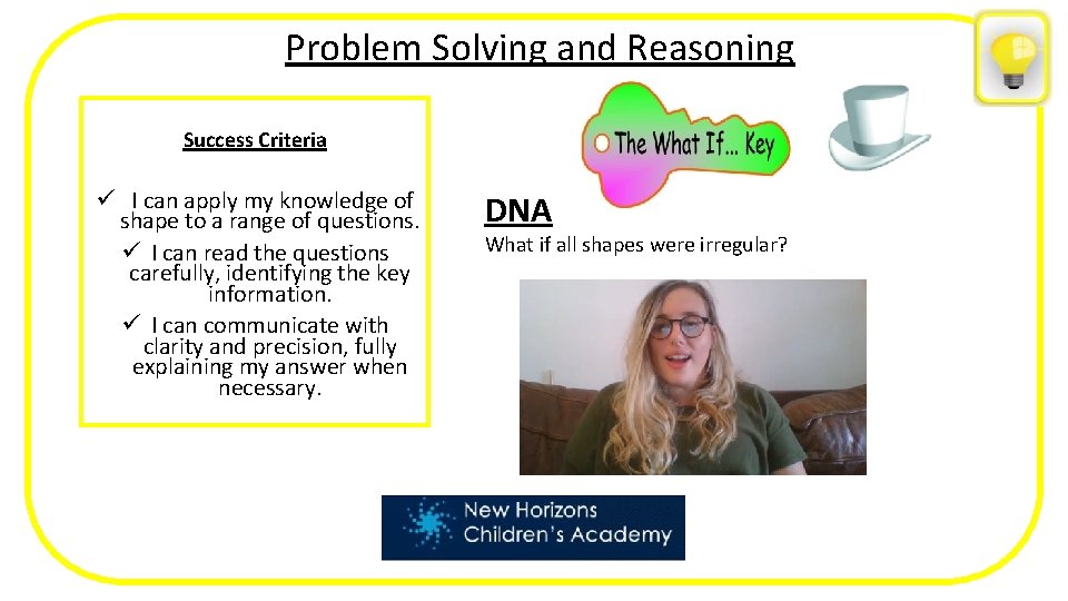 Problem Solving and Reasoning Success Criteria ü I can apply my knowledge of shape