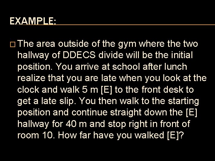 EXAMPLE: � The area outside of the gym where the two hallway of DDECS EXAMPLE: � The area outside of the gym where the two hallway of DDECS