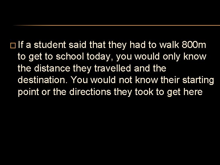 � If a student said that they had to walk 800 m to get � If a student said that they had to walk 800 m to get