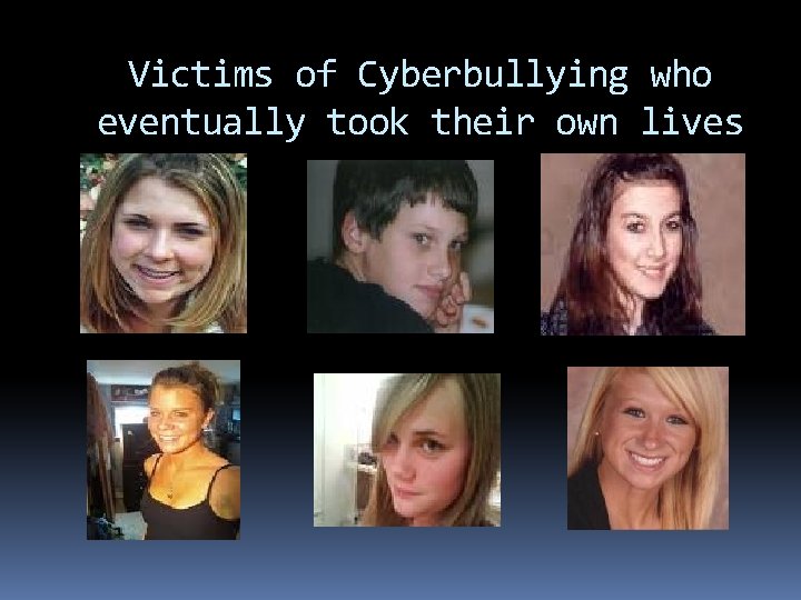 Victims of Cyberbullying who eventually took their own lives 