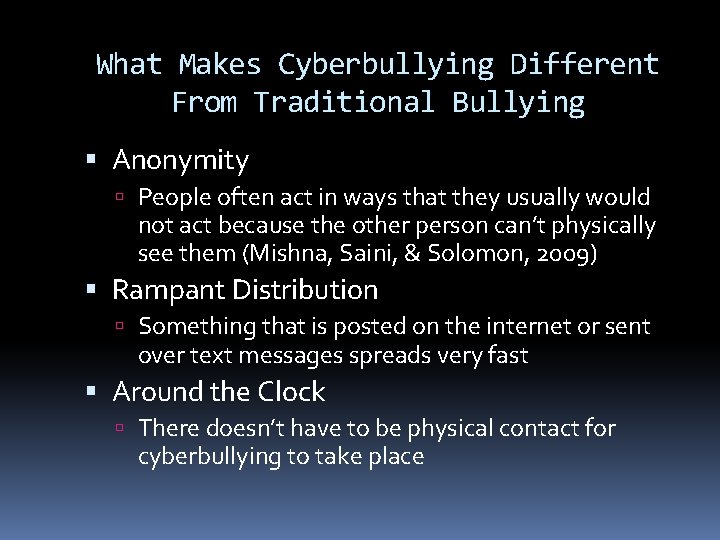 What Makes Cyberbullying Different From Traditional Bullying Anonymity People often act in ways that