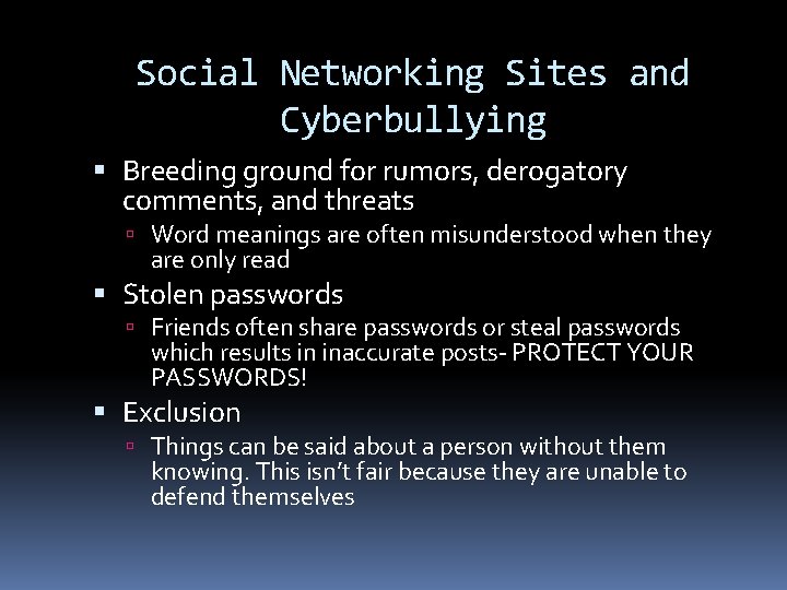 Social Networking Sites and Cyberbullying Breeding ground for rumors, derogatory comments, and threats Word