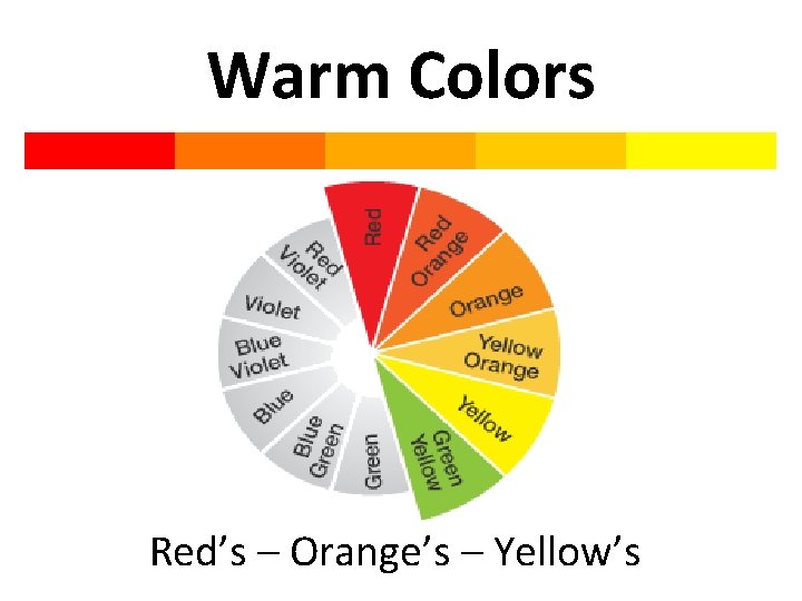 Warm Colors Red’s – Orange’s – Yellow’s 