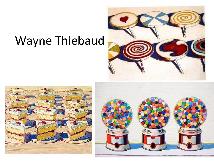 Wayne Thiebaud 