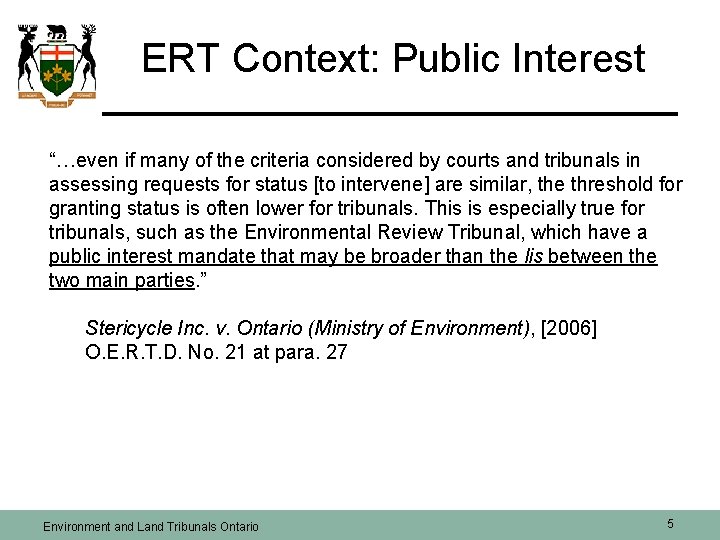 ERT Context: Public Interest “…even if many of the criteria considered by courts and