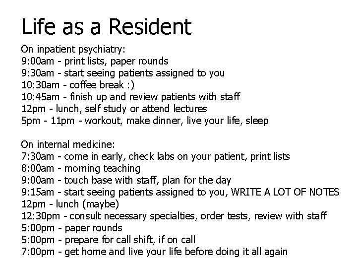 Life as a Resident On inpatient psychiatry: 9: 00 am - print lists, paper