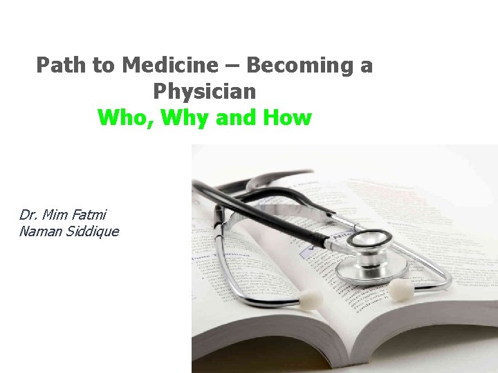 Path to Medicine – Becoming a Physician Who, Why and How Dr. Mim Fatmi