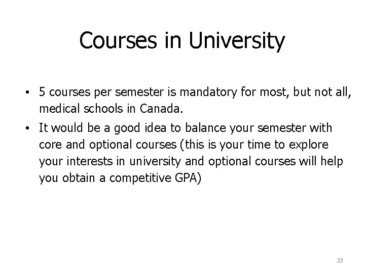 Courses in University • 5 courses per semester is mandatory for most, but not