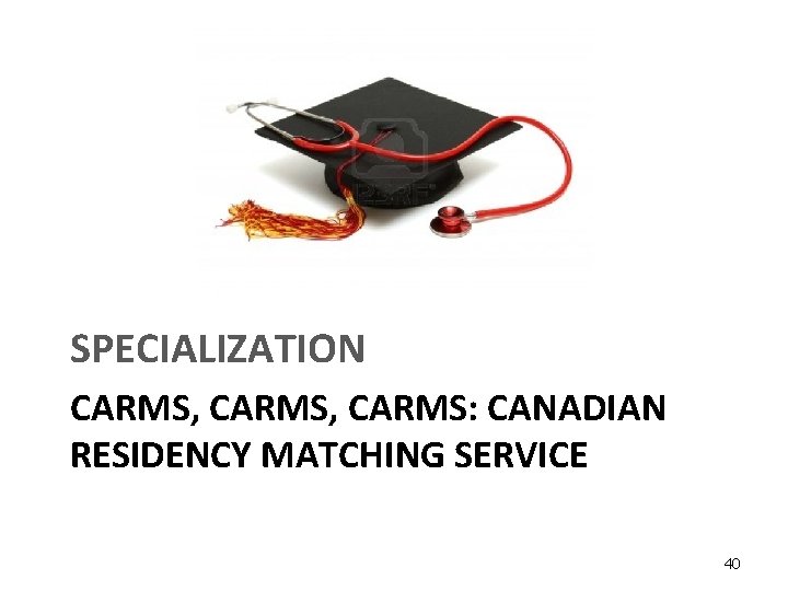 SPECIALIZATION CARMS, CARMS: CANADIAN RESIDENCY MATCHING SERVICE 40 