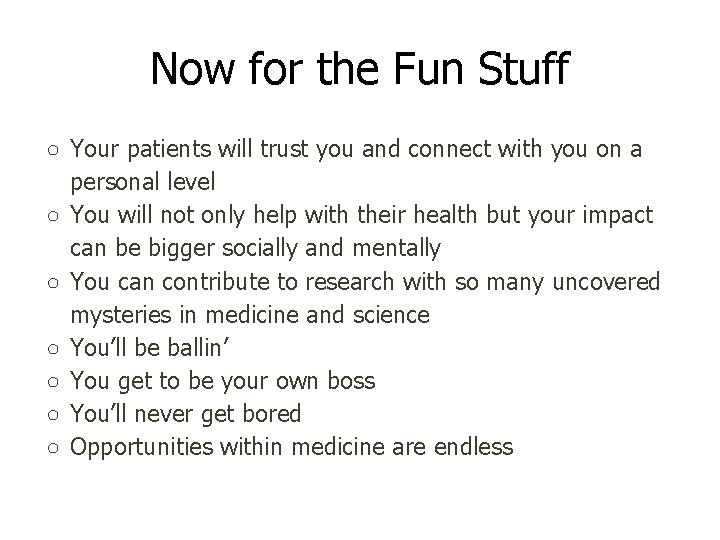 Now for the Fun Stuff ○ Your patients will trust you and connect with
