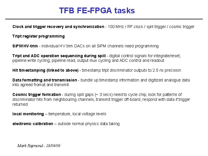 TFB FE-FPGA tasks Clock and trigger recovery and synchronization - 100 MHz / RF