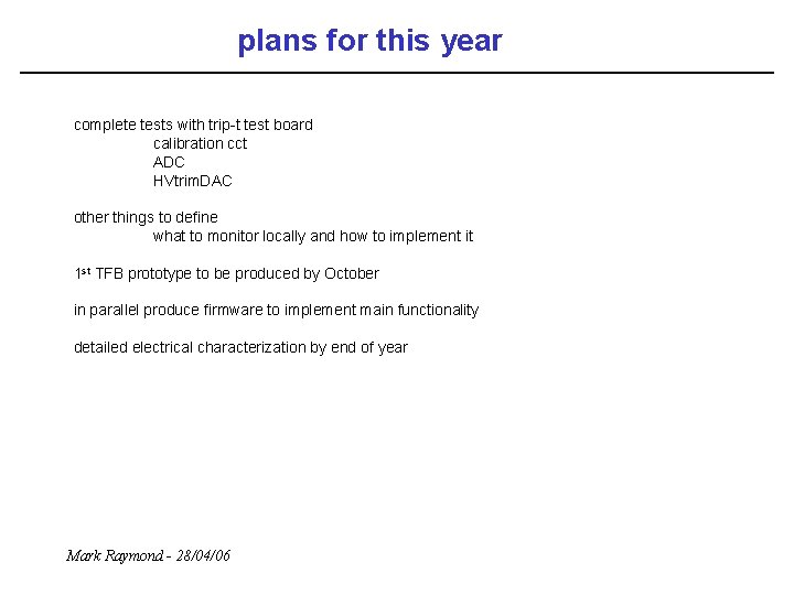 plans for this year complete tests with trip-t test board calibration cct ADC HVtrim.