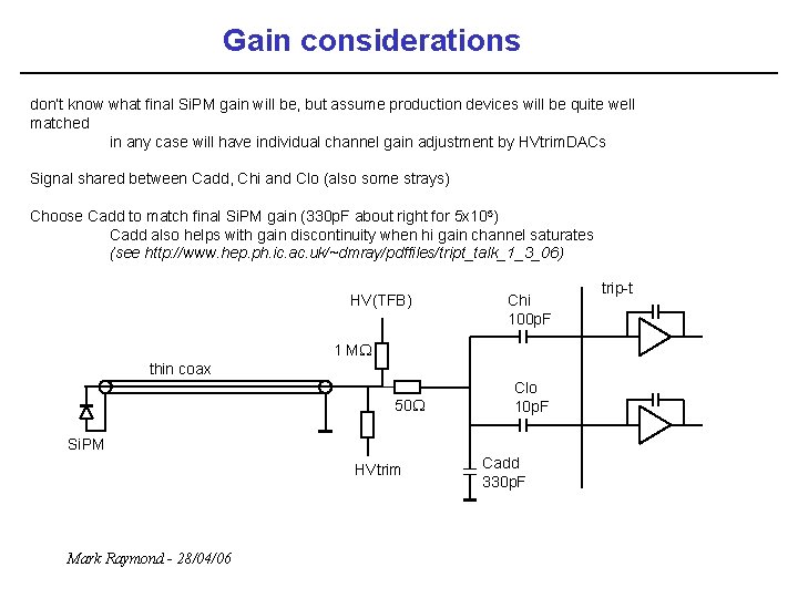 Gain considerations don’t know what final Si. PM gain will be, but assume production