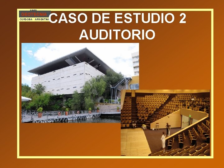 GRUPO GEOTECNIA CASO DE ESTUDIO 2 AUDITORIO CORDOBA - ARGENTINA 