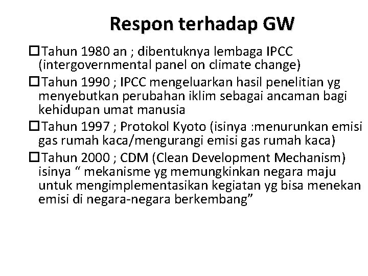 Respon terhadap GW Tahun 1980 an ; dibentuknya lembaga IPCC (intergovernmental panel on climate