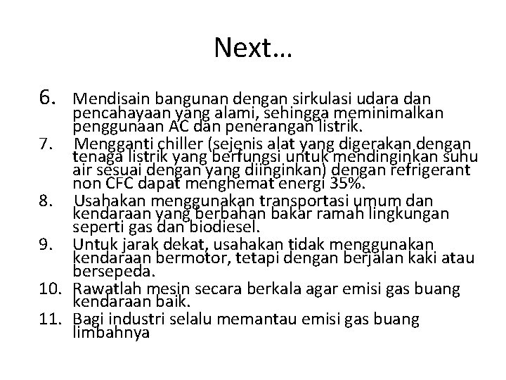 Next… 6. Mendisain bangunan dengan sirkulasi udara dan pencahayaan yang alami, sehingga meminimalkan penggunaan