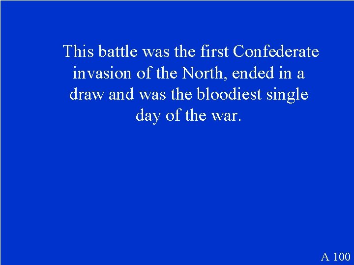 This battle was the first Confederate invasion of the North, ended in a draw