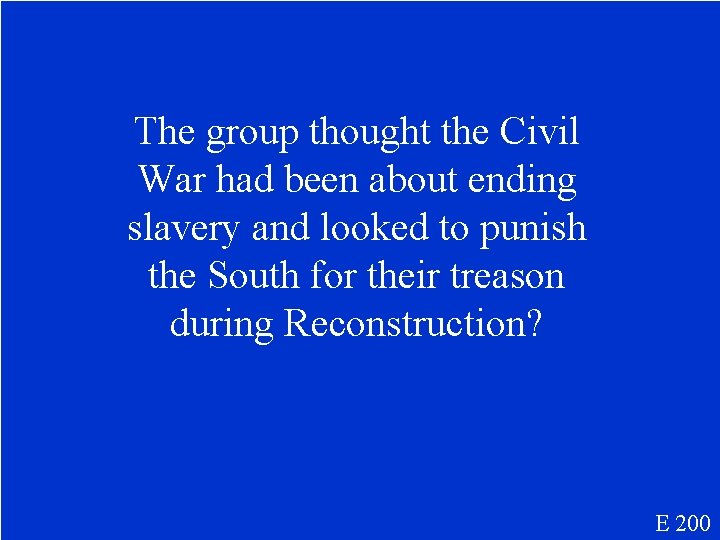 The group thought the Civil War had been about ending slavery and looked to