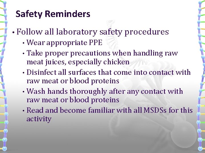 Safety Reminders • Follow all laboratory safety procedures Wear appropriate PPE • Take proper