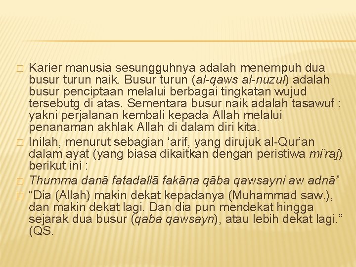� � Karier manusia sesungguhnya adalah menempuh dua busur turun naik. Busur turun (al-qaws