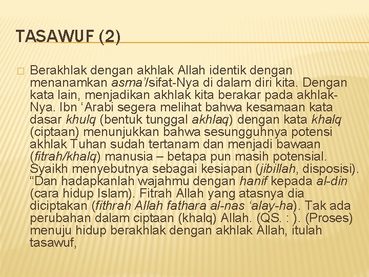 TASAWUF (2) � Berakhlak dengan akhlak Allah identik dengan menanamkan asma’/sifat Nya di dalam