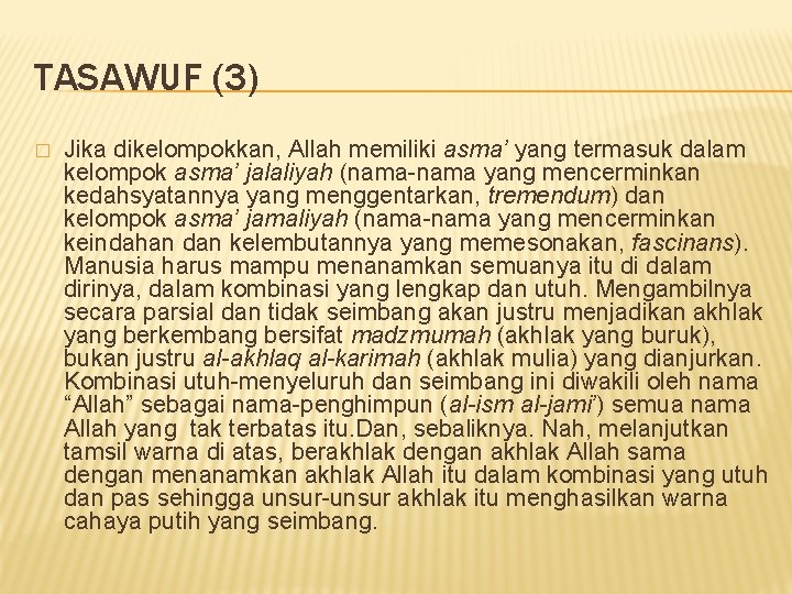 TASAWUF (3) � Jika dikelompokkan, Allah memiliki asma’ yang termasuk dalam kelompok asma’ jalaliyah