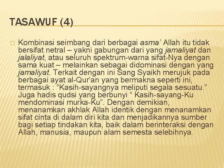 TASAWUF (4) � Kombinasi seimbang dari berbagai asma’ Allah itu tidak bersifat netral –