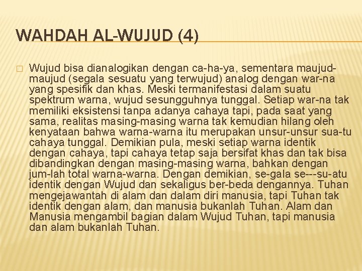 WAHDAH AL-WUJUD (4) � Wujud bisa dianalogikan dengan ca ha ya, sementara maujud (segala