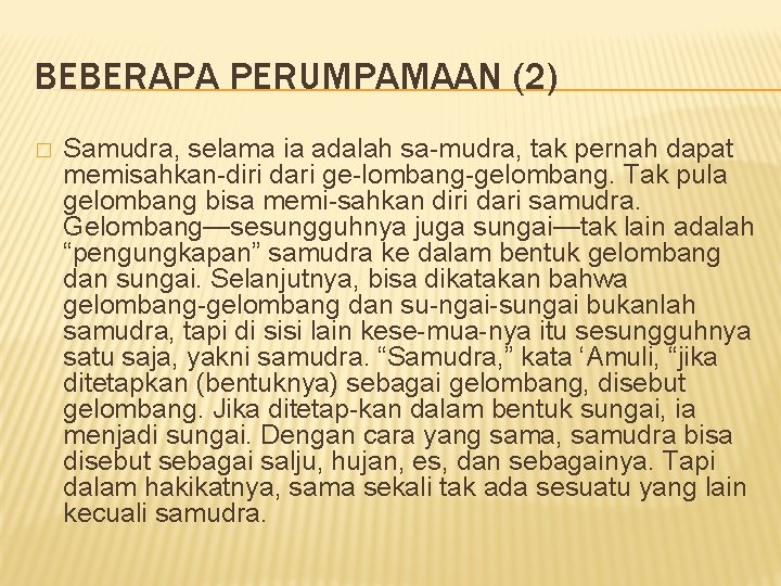 BEBERAPA PERUMPAMAAN (2) � Samudra, selama ia adalah sa mudra, tak pernah dapat memisahkan