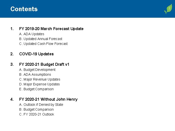 Contents 1. FY 2019 -20 March Forecast Update A. ADA Updates B. Updated Annual