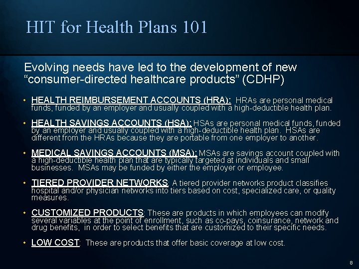 HIT for Health Plans 101 Evolving needs have led to the development of new