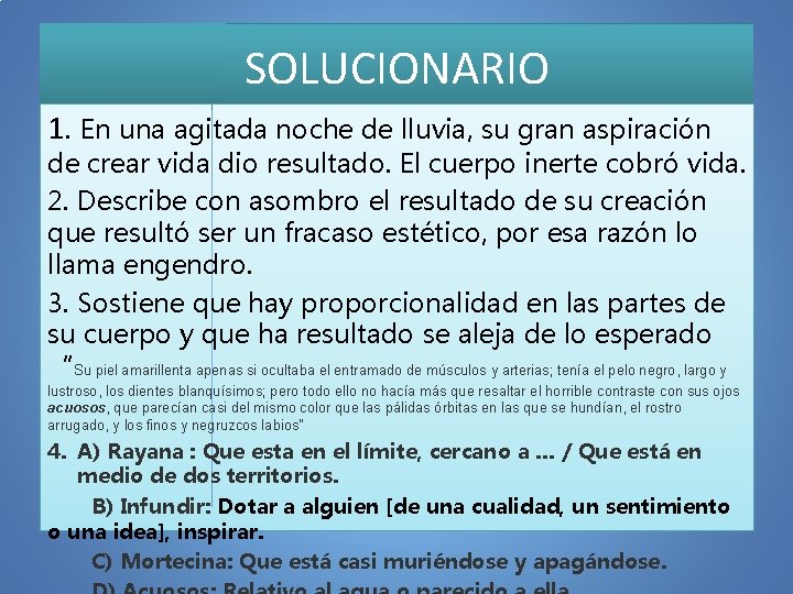 SOLUCIONARIO 1. En una agitada noche de lluvia, su gran aspiración de crear vida