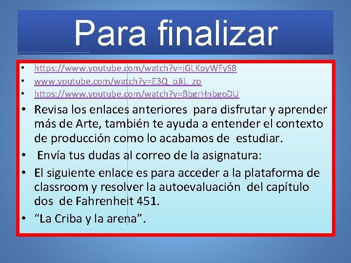 Para finalizar • https: //www. youtube. com/watch? v=j. GLKpy. WFy. S 8 • www.