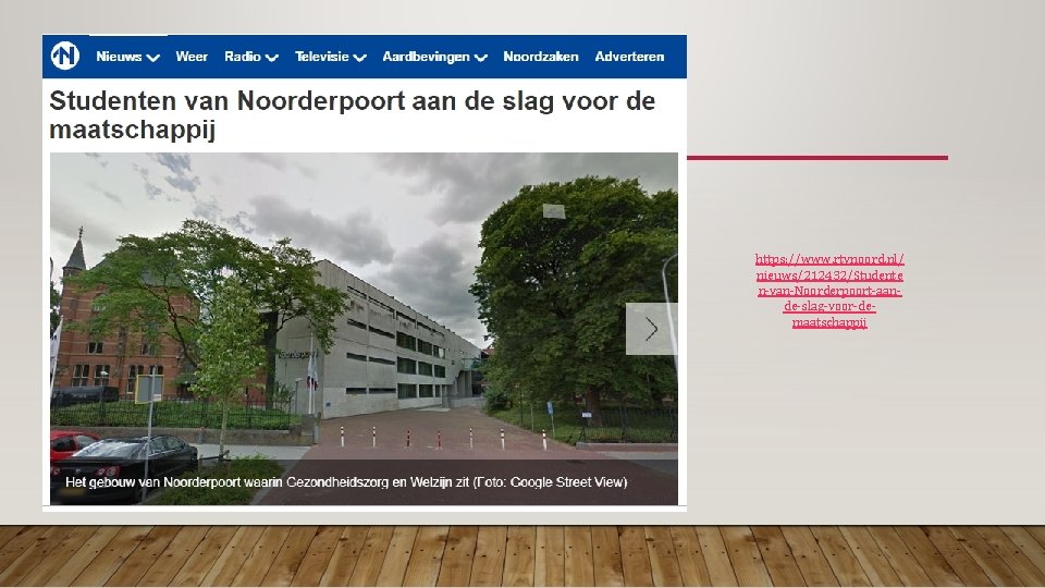 https: //www. rtvnoord. nl/ nieuws/212432/Studente n-van-Noorderpoort-aande-slag-voor-demaatschappij 