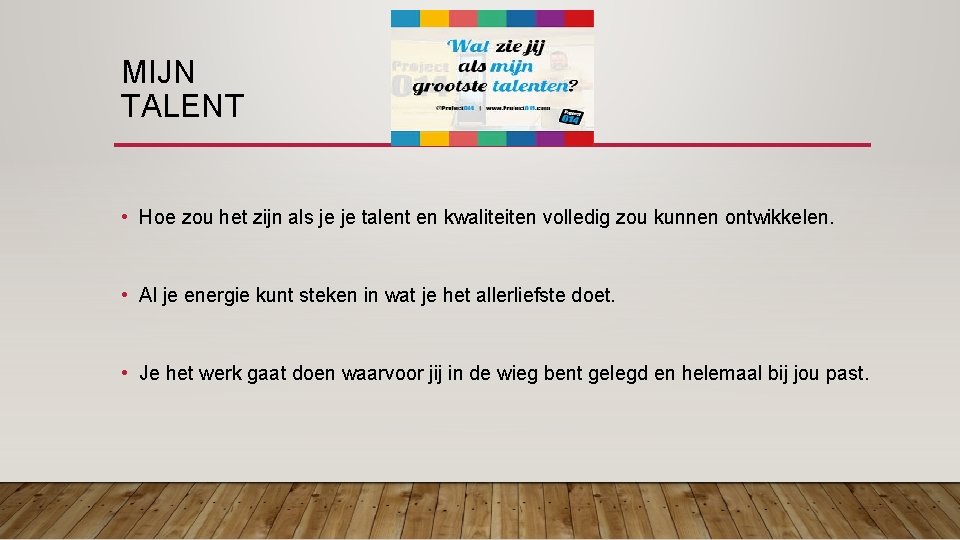 MIJN TALENT • Hoe zou het zijn als je je talent en kwaliteiten volledig