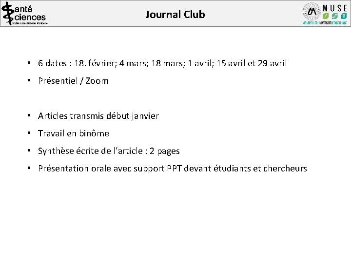 Journal Club • 6 dates : 18. février; 4 mars; 18 mars; 1 avril;