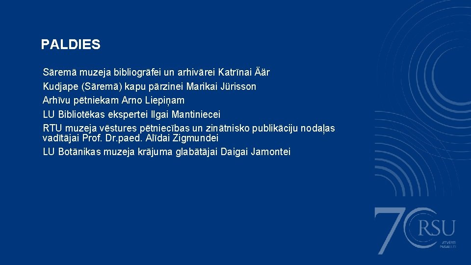 PALDIES Sāremā muzeja bibliogrāfei un arhivārei Katrīnai Äär Kudjape (Sāremā) kapu pārzinei Marikai Jürisson