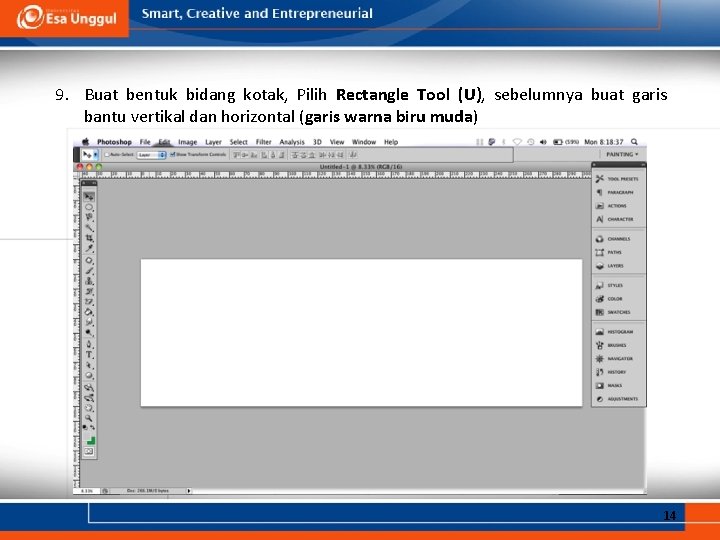 9. Buat bentuk bidang kotak, Pilih Rectangle Tool (U), sebelumnya buat garis bantu vertikal