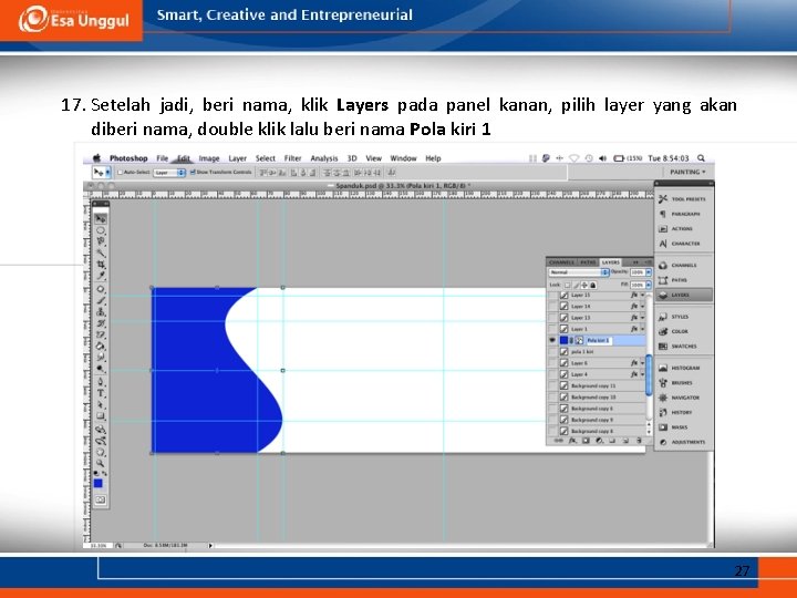 17. Setelah jadi, beri nama, klik Layers pada panel kanan, pilih layer yang akan