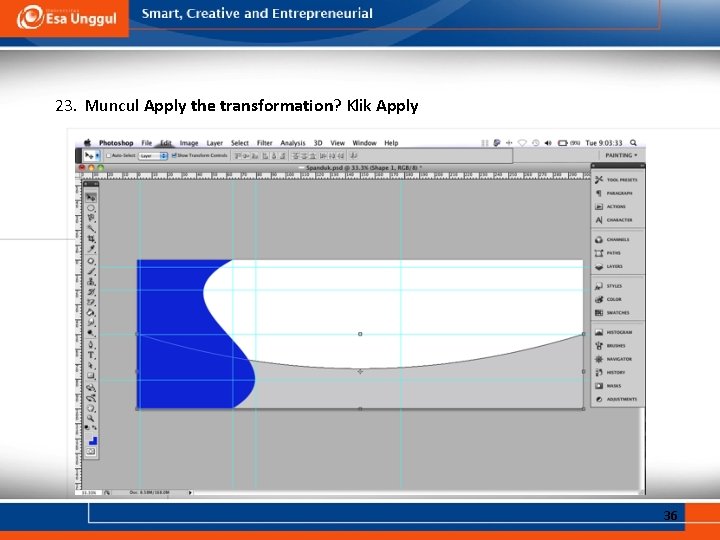 23. Muncul Apply the transformation? Klik Apply 36 