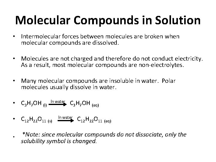 Molecular Compounds in Solution • Intermolecular forces between molecules are broken when molecular compounds