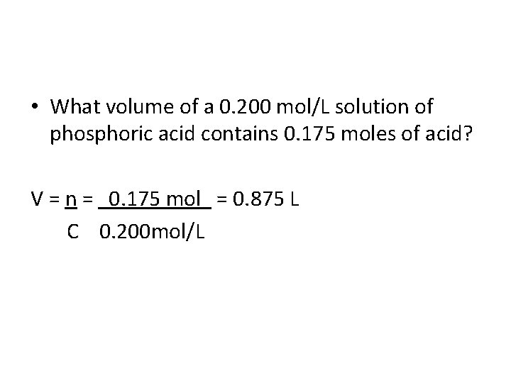  • What volume of a 0. 200 mol/L solution of phosphoric acid contains