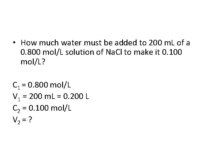  • How much water must be added to 200 m. L of a
