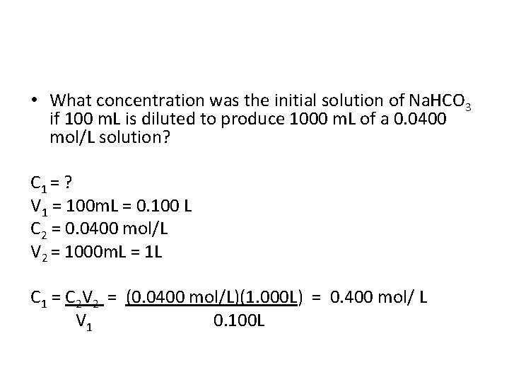 • What concentration was the initial solution of Na. HCO 3 if 100
