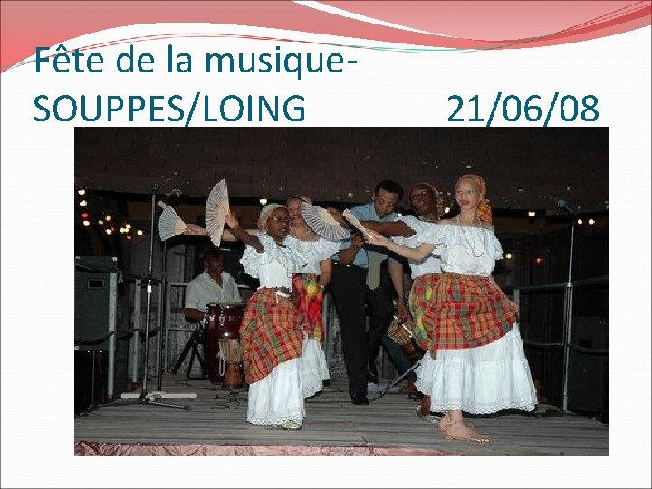 Fête de la musique. SOUPPES/LOING 21/06/08 