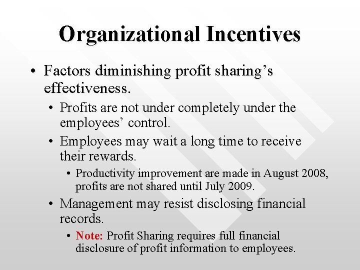 Organizational Incentives • Factors diminishing profit sharing’s effectiveness. • Profits are not under completely