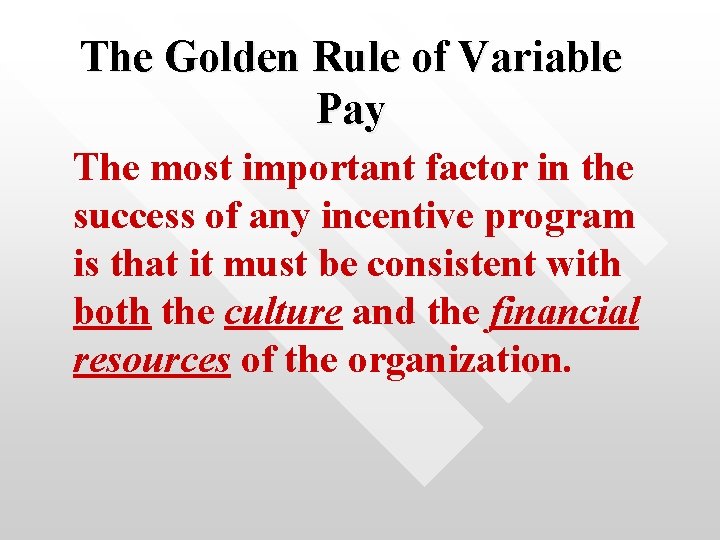 The Golden Rule of Variable Pay The most important factor in the success of